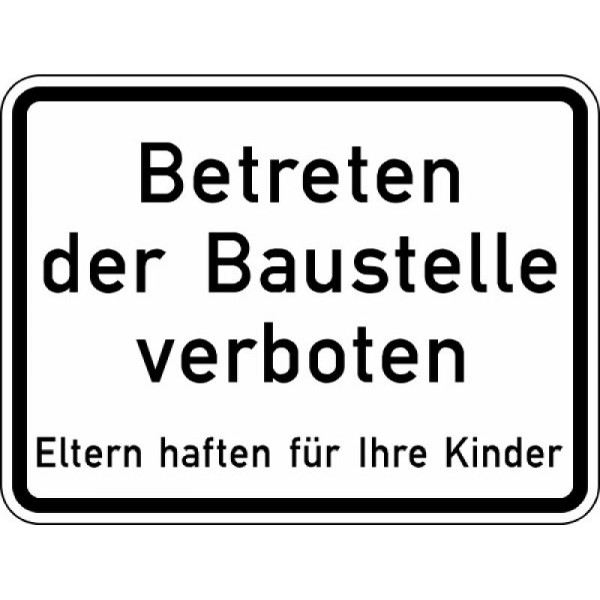 Stein HGS Betreten der Baustelle verboten, Eltern haften für Ihre Kinder Nr. 2161, 420 x 315 mm, Flachform 2 mm, RA2, ohne Bohrung, 2161-121-1