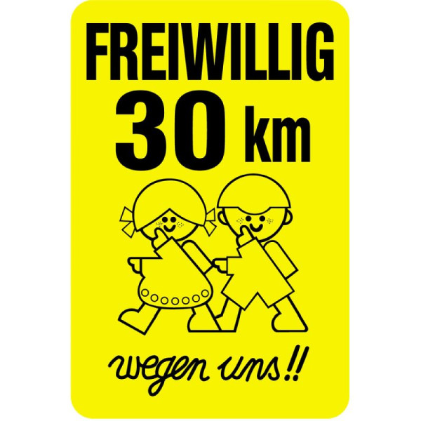 Stein HGS Sonderschild, FREIWILLIG 30 km wegen uns!!, 500 x 750 mm, 15049
