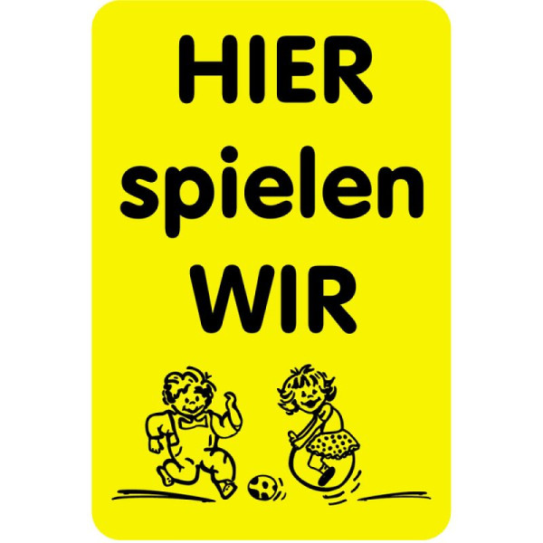 Stein HGS Sonderschild, HIER spielen WIR, 600 x 900 mm, 15735