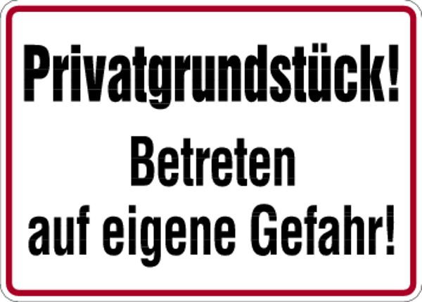 Schilder Klar Grundstücksbeschilderung Privatgrundstück! Betreten auf eigene Gefahr, 350x250x0.45 mm Aluminium geprägt, 505/00