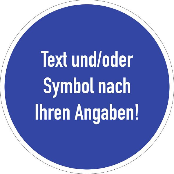 Moedel Gebotszeichen - Text nach Ihren Angaben, Folie, Ø 50 mm, 52475
