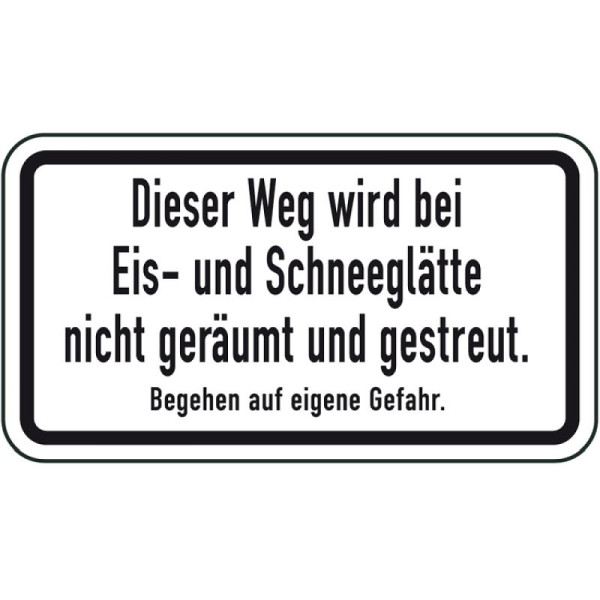 Stein HGS Winterschild/Verkehrszeichen Dieser Weg wird bei Eis- und Schneeglätte nicht geräumt und gestreut - Begehen auf eigene Gefahr, 420x231mm, 14169