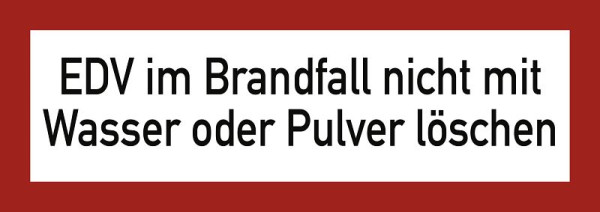 Moedel EDV im Brandfall nicht mit Wasser oder Pulver löschen, Folie, 297x105 mm, 57691