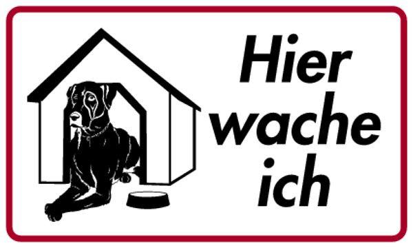 Schilder Klar Grundstücksbeschilderung Hier wache ich / Hundehütte, 200x120x0.45 mm Aluminium geprägt, 70/01