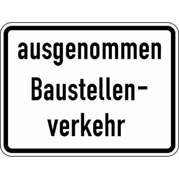 Stein HGS Ausgenommen Baustellenverkehr Nr. 2133, 420 x 315 mm, Flachform 3 mm, RA1, 2133-113