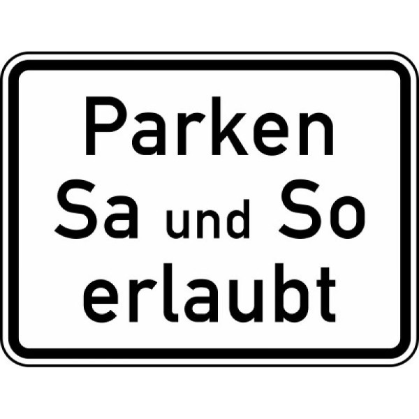 Stein HGS Parken Samstag und Sonntag erlaubt Nr. 1042-37, 420 x 315 mm, Flachform 3 mm, RA2, 1042-37-123