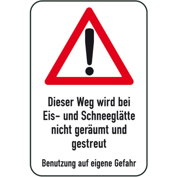 Stein HGS Winterschild/Verkehrszeichen Dieser Weg wird bei Eis- und Schneeglätte nicht geräumt und gestreut - Benutzung auf eigene Gefahr, 500x750mm, 14714