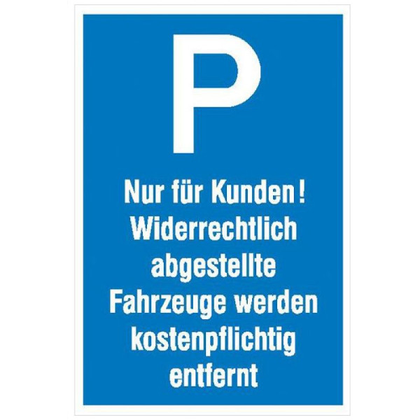 Stein HGS Parkplatzschild, Nur für Kunden! Widerrechtlich abgestellte Fahrzeuge werden kostenpflichtig entfernt, 400 x 600 mm / Alu, 2 mm, 52.5145