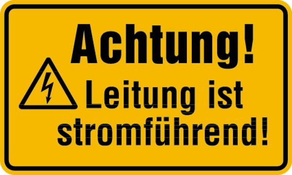Schilder Klar Betriebsbeschilderung Achtung! Leitung ist stromführend, 200x120x1.5 mm Kunststoff, 179/71