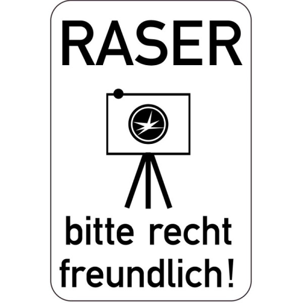 Stein HGS Sonderschild, Raser bitte recht freundlich, 400 x 600 mm, 15191