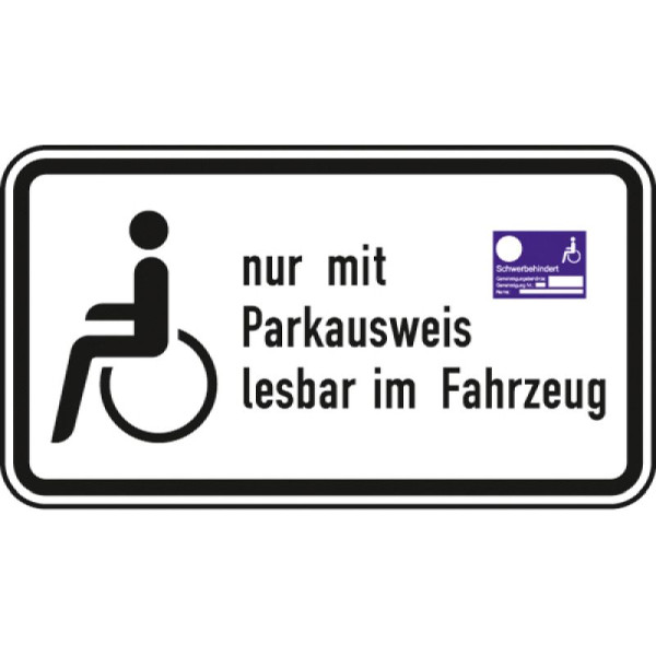 Stein HGS Schwerbehinderte nur mit Parkausweis lesbar im Fahrzeug - 2411 StVO, 231x420mm /RA2/Flachform 2mm, 2411-121