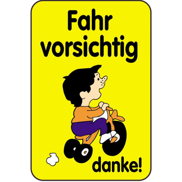 Stein HGS Kinderschild/Verkehrszeichen Fahr vorsichtig danke!, 650x1000mm, 14817