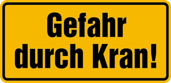 Schilder Klar Betriebsbeschilderung Gefahr durch Kran, 350x170x0.45 mm Aluminium geprägt, 687/21