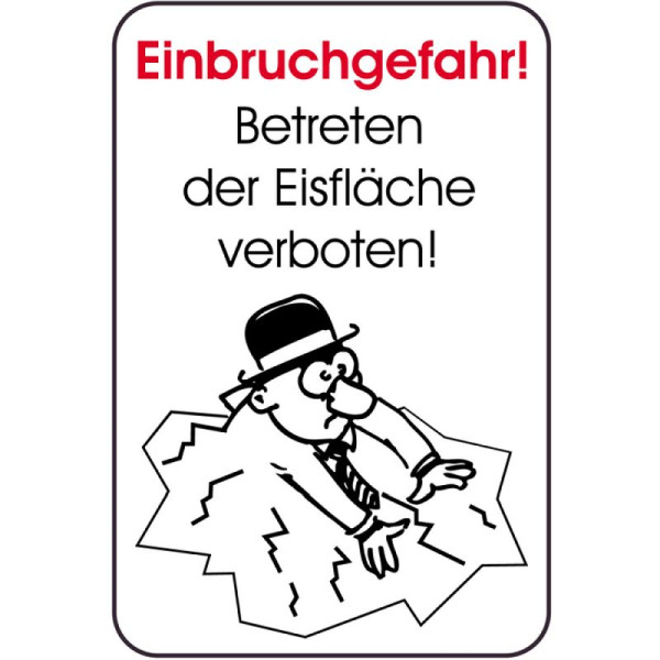 Stein HGS Winterschild, Einbruchgefahr!, Betreten der Eisfläche verboten!, 400 x 600 mm, 14871